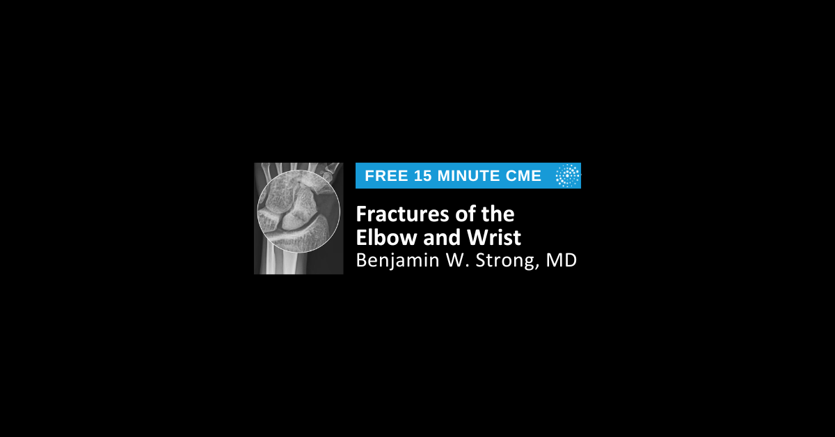 Fractures of the Elbow and Wrist