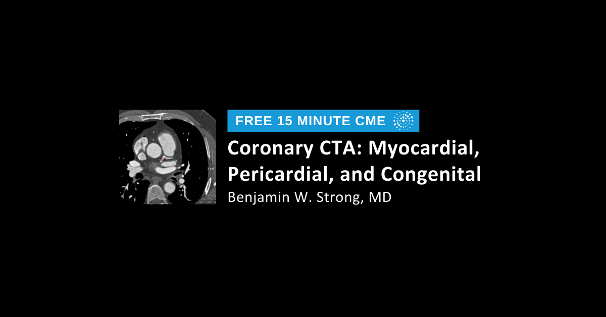 Coronary CTA: Myocardial, Pericardial, and Congenital