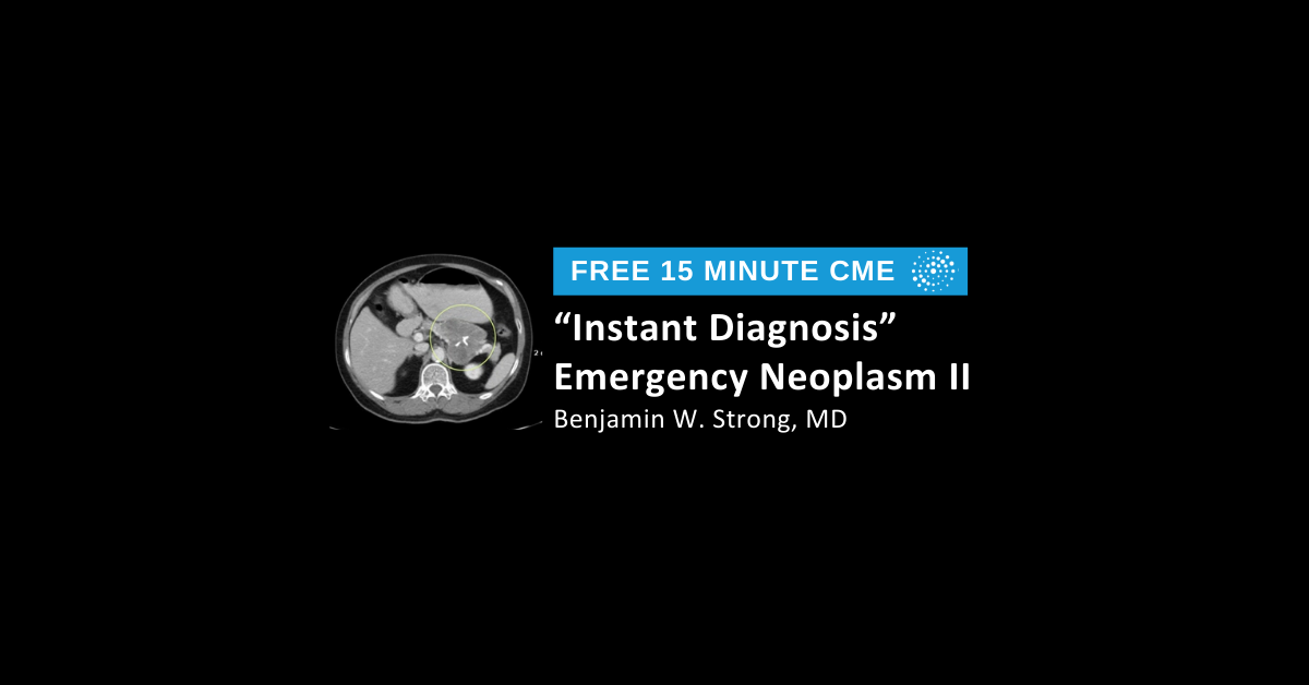 “Instant Diagnosis” Emergency Neoplasm Presentations II