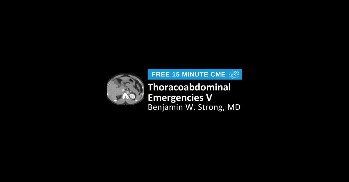 Thoracoabdominal Emergencies V