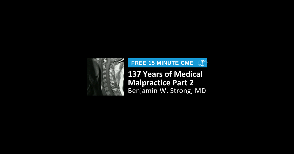 137 Years of Medical Malpractice Part 2