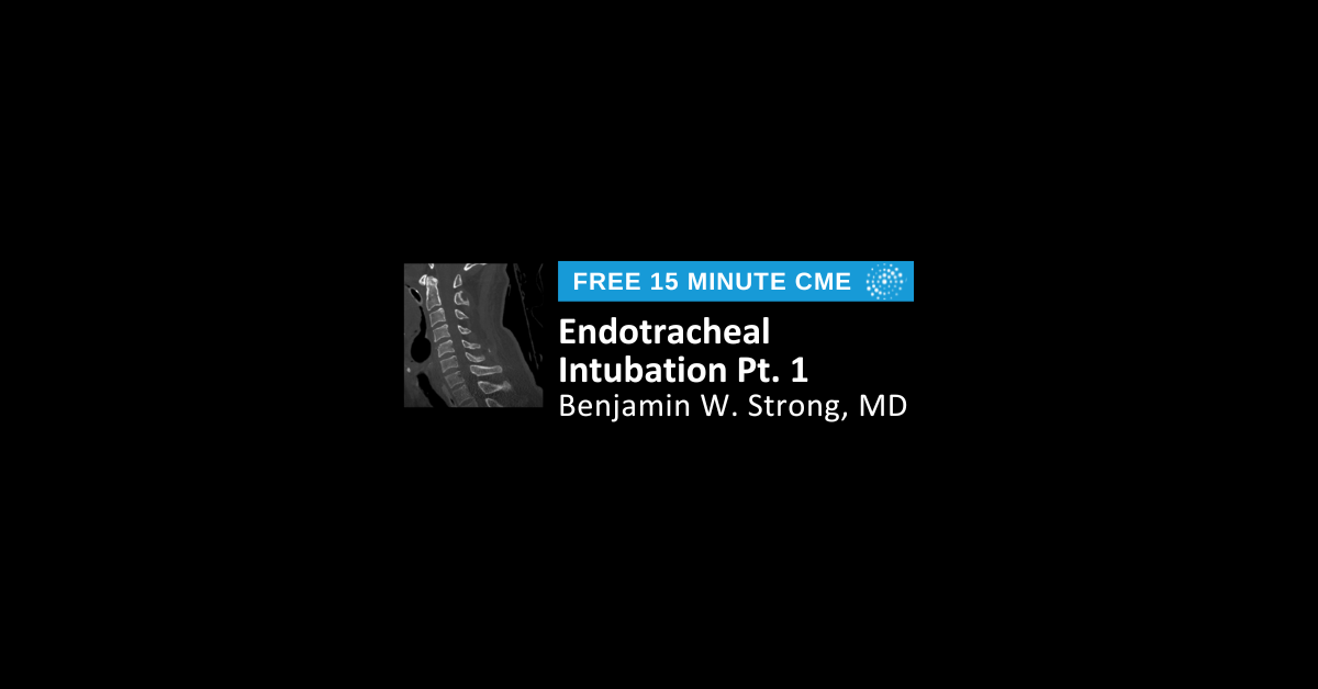 Endotracheal Intubation Pt. 1