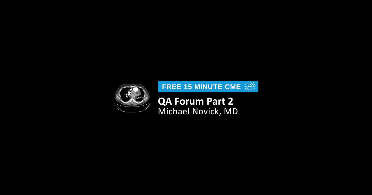 2023 QA Forum Part 2: Cardiothoracic